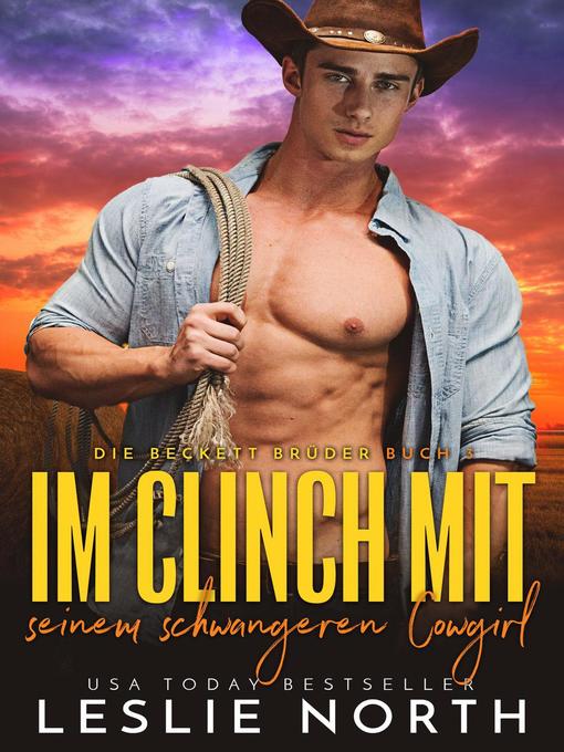 Title details for Im Clinch mit seinem schwangeren Cowgirl by Leslie North - Available